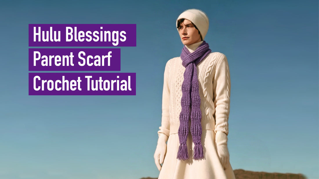 Hulu Blessings Parent Scarf Crochet Tutorial Cover